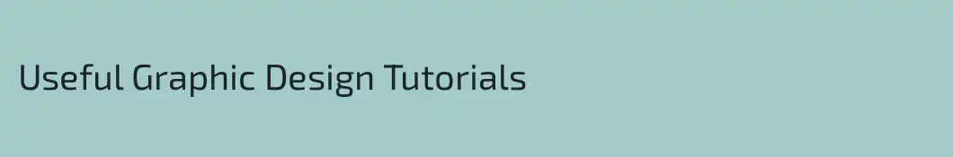 Useful Graphic Design Tutorials